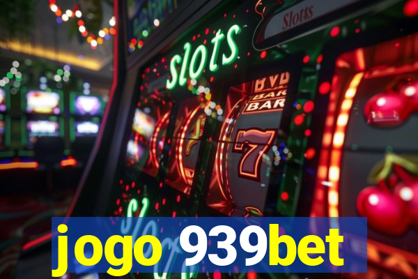 jogo 939bet